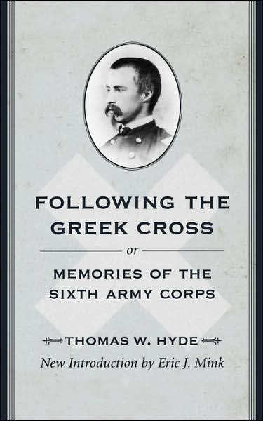 Following the Greek Cross; or, Memories of the Sixth Army Corps