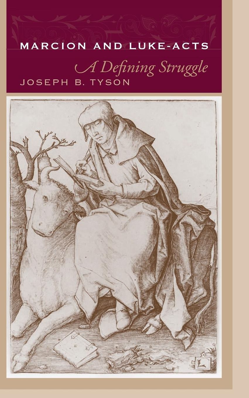 Marcion and Luke-Acts: A Defining Struggle