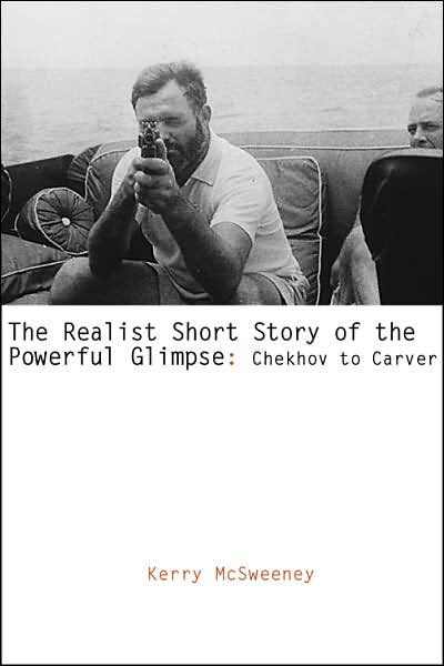 Realist Short Story of the Powerful Glimpse: Chekhov to Carver