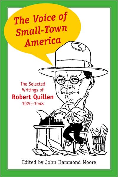 The Voice of Small-Town America: The Selected Writings of Robert Quillen, 1920-1948