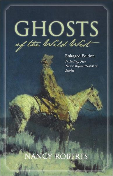 Ghosts of the Wild West: Enlarged Edition Including Five Never-Before-Published Stories