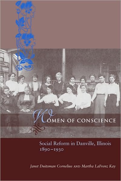 Women of Conscience: Social Reform in Danville, Illinois, 1890-1930