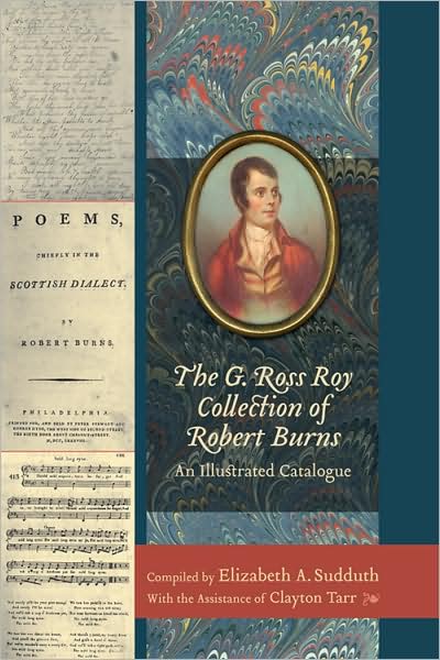 The G. Ross Roy Collection of Robert Burns: An Illustrated Catalogue