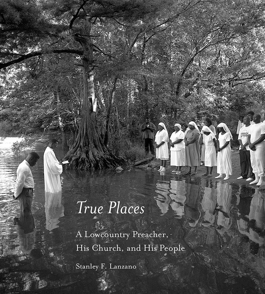True Places: A Lowcountry Preacher, His Church, and His People