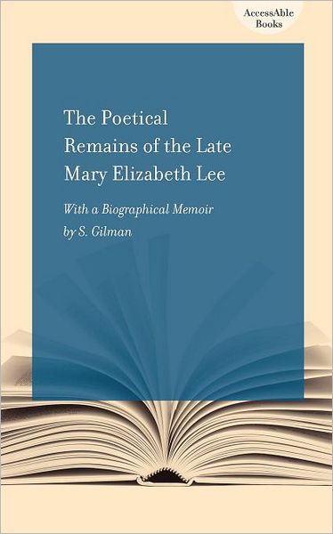 The Poetical Remains Of The Late Mary Elizabeth Lee