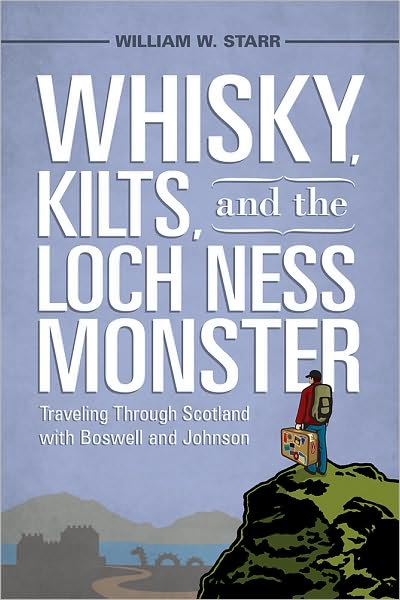 Whisky, Kilts, and the Loch Ness Monster: Traveling through Scotland with Boswell and Johnson