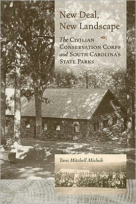 New Deal, New Landscape: The Civilian Conservation Corps and South Carolina's State Parks