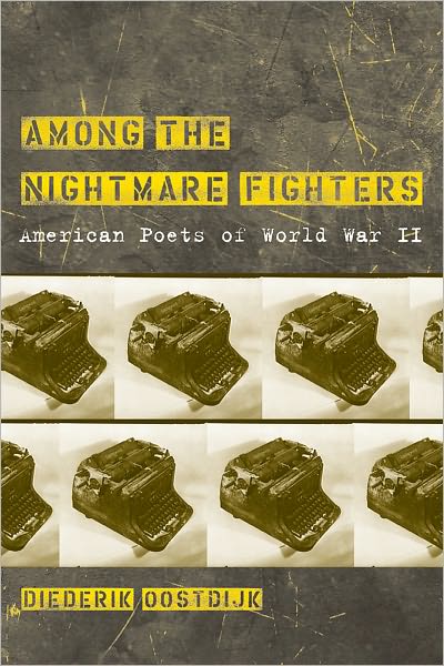 Among the Nightmare Fighters: American Poets of World War II