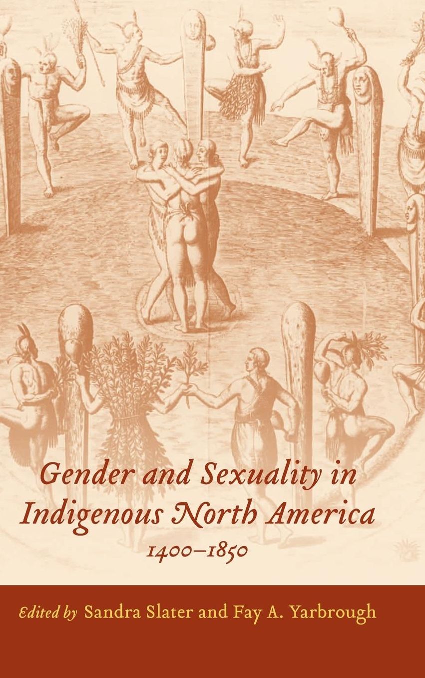 Gender and Sexuality in Indigenous North America, 1400-1850