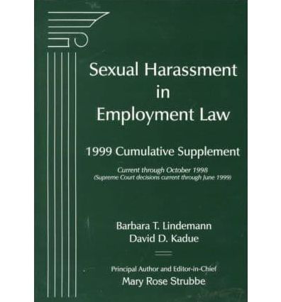 Sexual Harassment in Employment Law: Analyzes Recent Supreme Court Cases, Legal Trends, Strategies