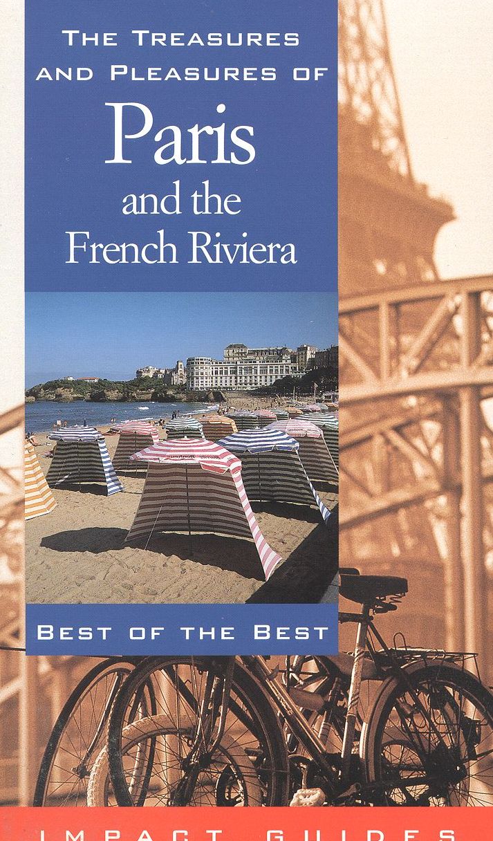 Treasures and Pleasures of Paris and the French Riviera: Best of the Best