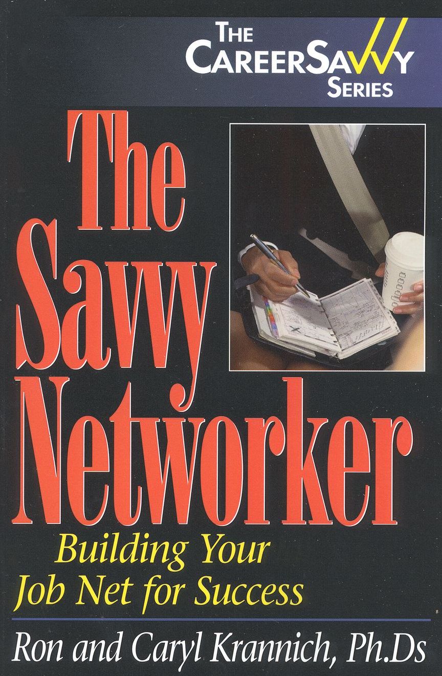 Savvy Networker: Building Your Job Net for Success