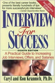 Interview for Sucess: A Practical Guide to Increasing Job Interviews, Offers and Salaries
