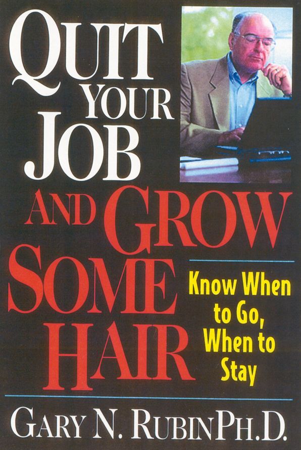 Quit Your Job and Grow Some Hair: Know When to Go, When to Stay