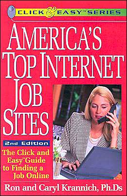 America's Top Internet Job Sites: The Click and Easy Guide to Finding a Job Online