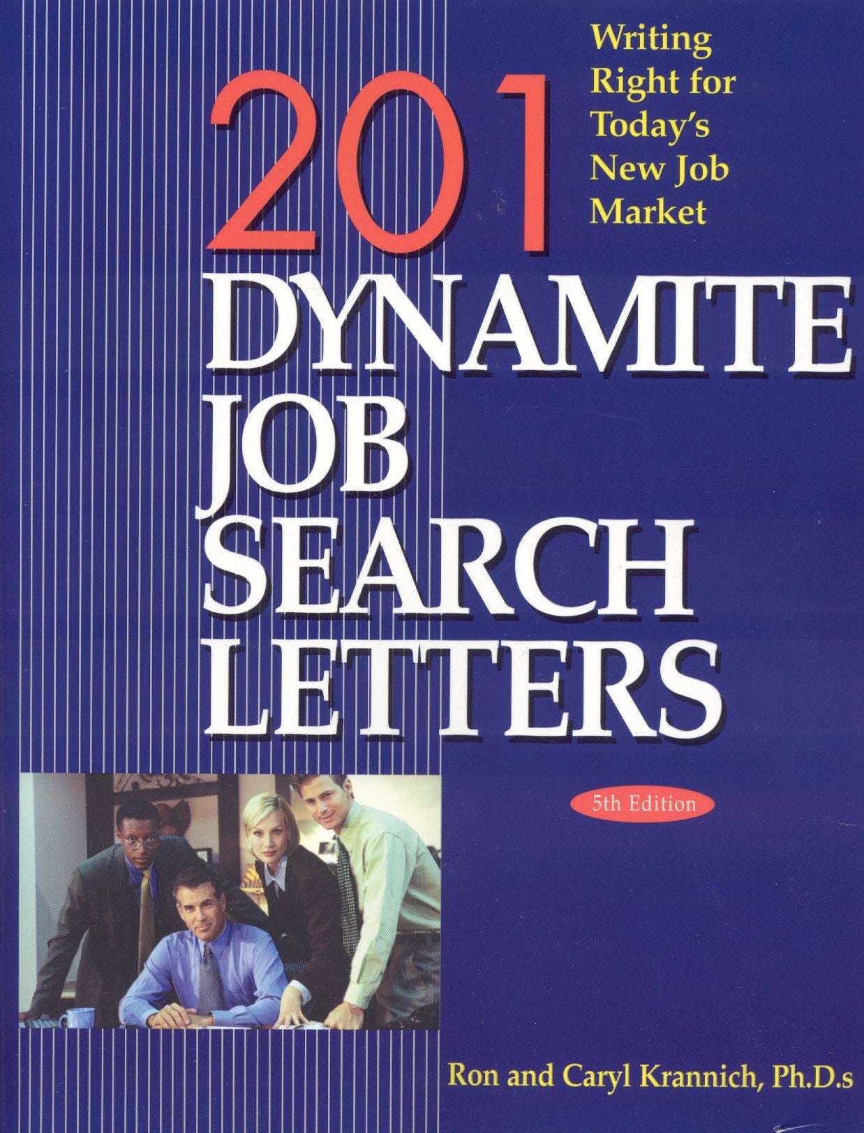 201 Dynamite Job Search Letters, 5th Edition: Writing Right for Today's New Job Market