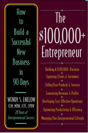 $100,000+ Entrepreneur: How to Build a Successful New Business in 90 Days