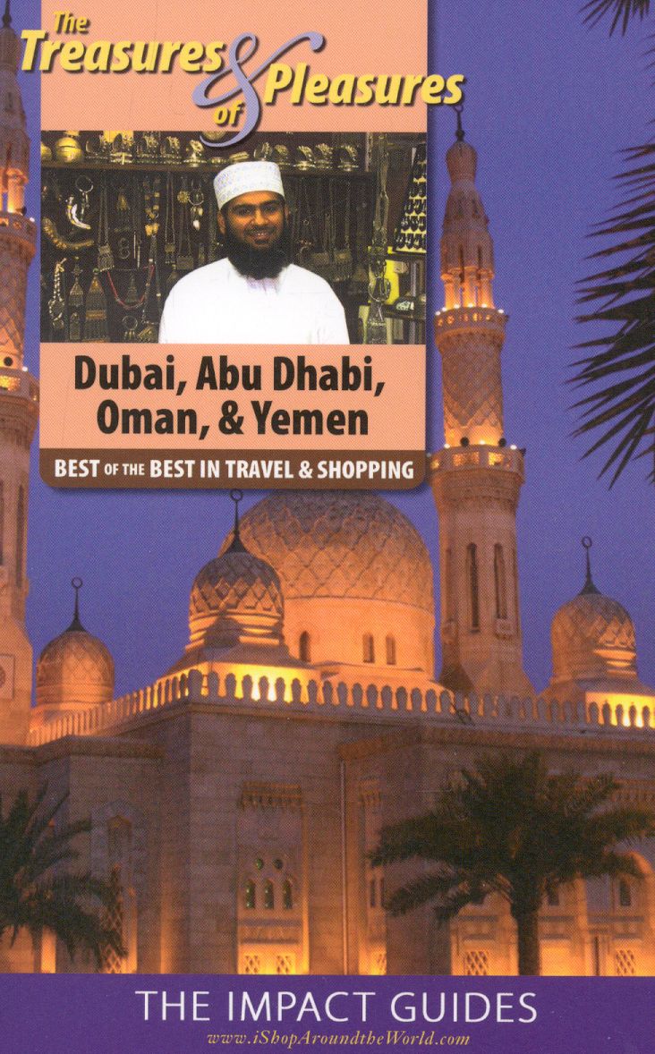 The Treasures and Pleasures of Dubai, Abu Dhabi, and Oman: Best of the Best in Travel and Shopping