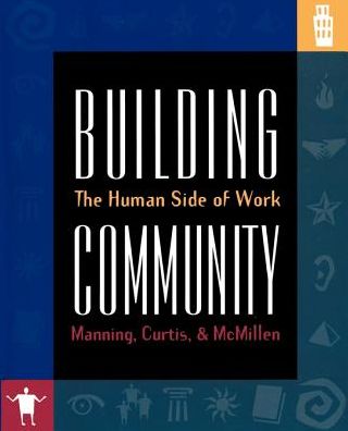 Building Community: The Human Side of Work