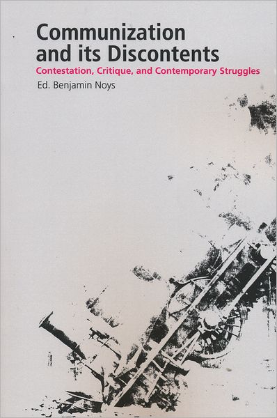 Communization and Its Discontents: Contestation, Critique, and Contemporary Struggles