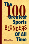 100 Greatest Sports Blunders of All Time