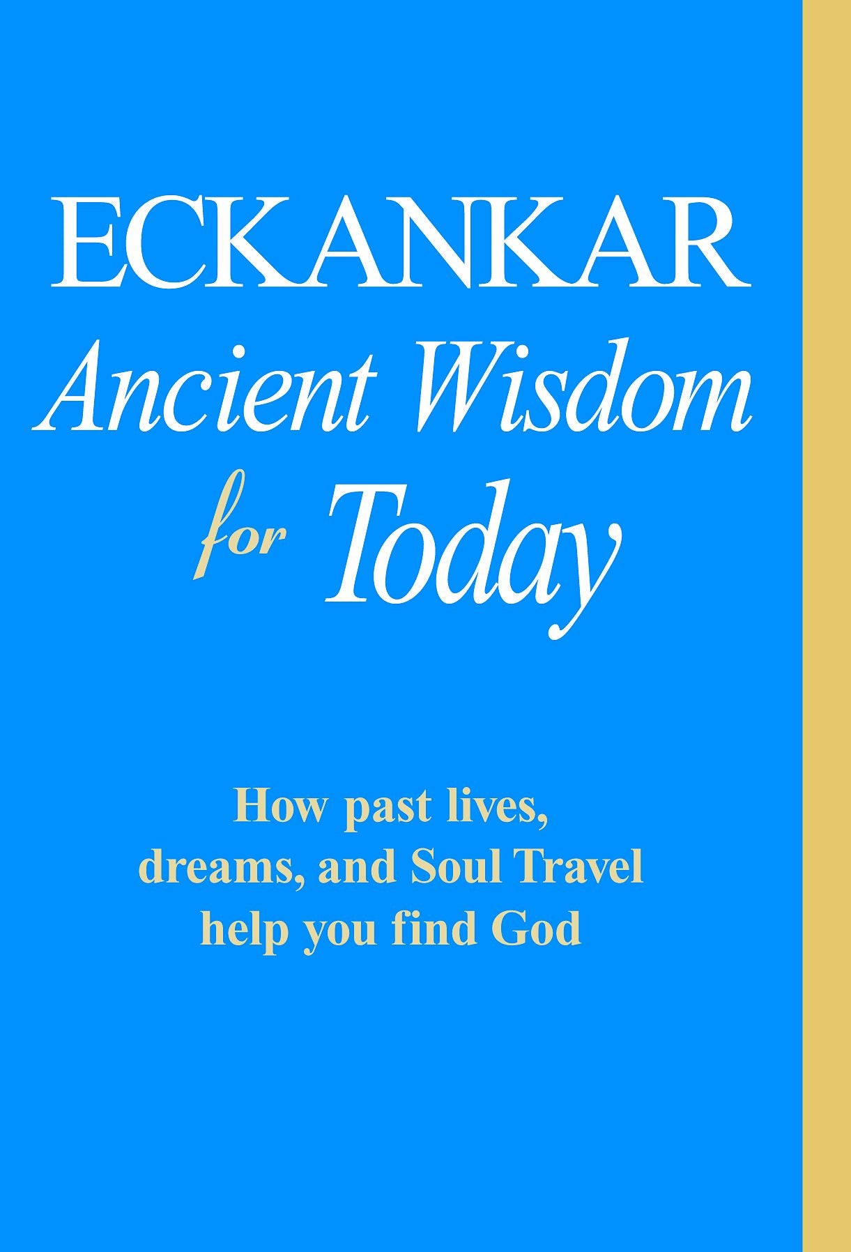 ECKANKAR: Ancient Wisdom for Today