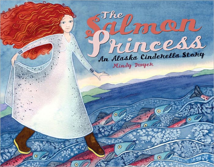 Salmon Princess: An Alaska Cinderella Story