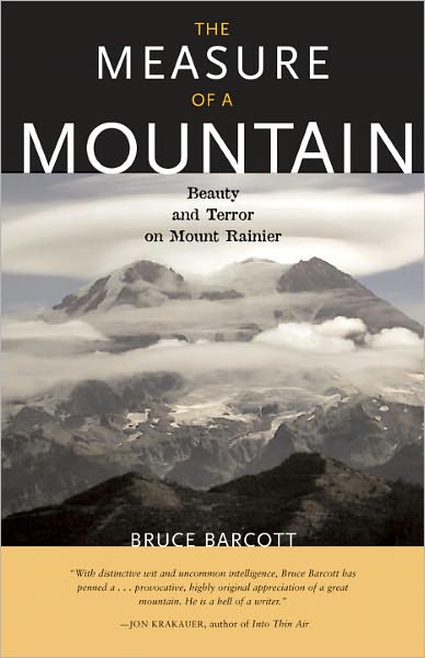 Measure of a Mountain: Beauty and Terror on Mount Rainier