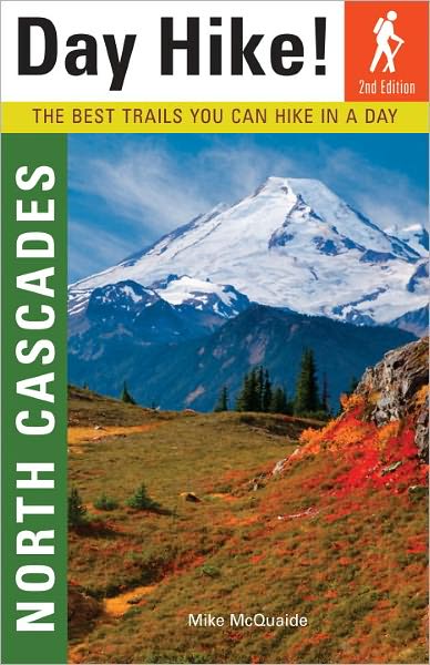 Day Hike! North Cascades: The Best Trails You Can Hike in a Day