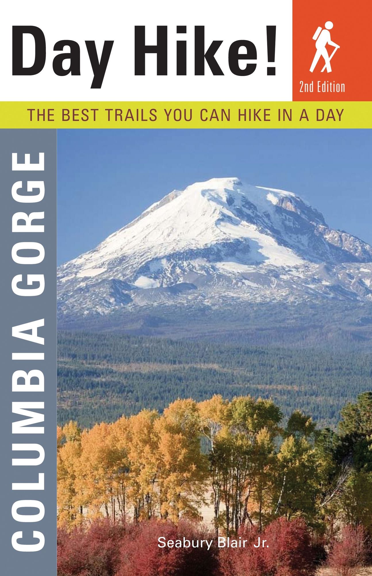 Day Hike! Columbia Gorge, 2nd Edition: The Best Trails You Can Hike In a Day