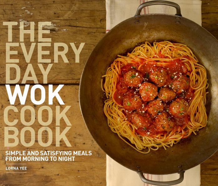 The Everyday Wok Cookbook: Simple and Satisfying Recipes for the Most Versatile Pan in Your Kitchen