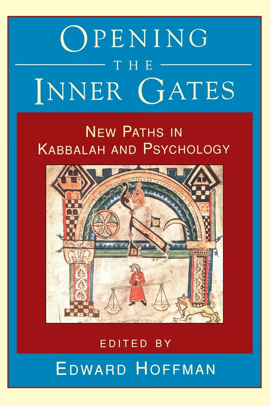 Opening the Inner Gates: New Paths in Kabbalah and Psychology