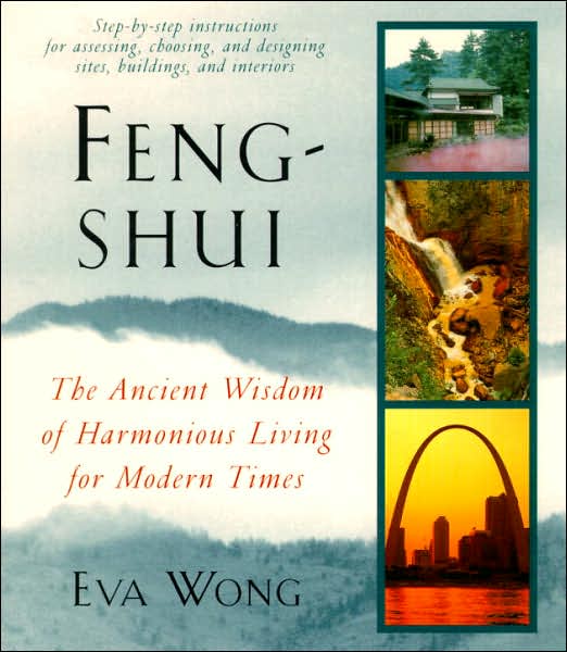 Feng-Shui: The Ancient Art of Harmonious Living for Modern Times