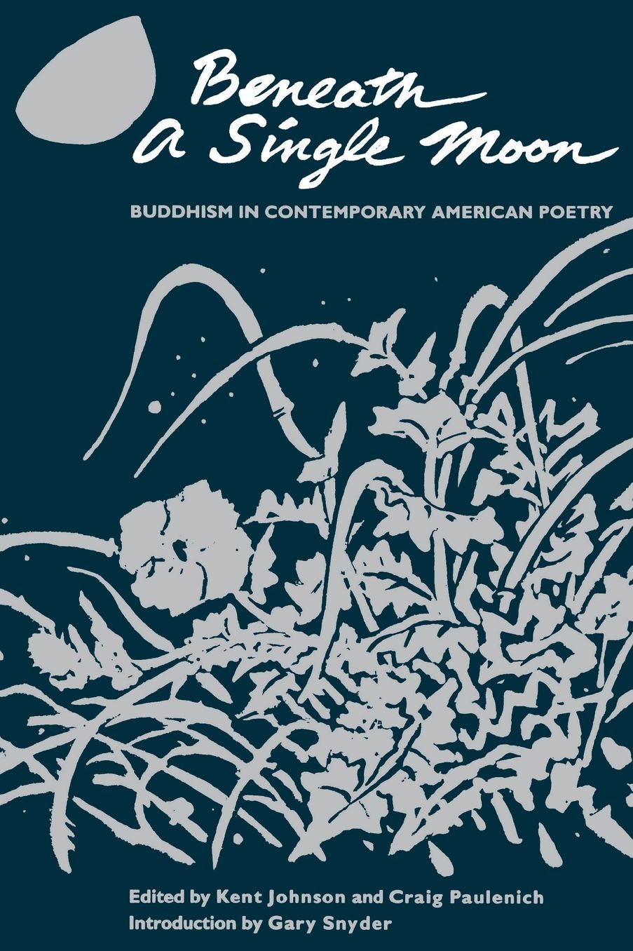 Beneath a Single Moon: Buddhism in Contemporary American Poetry