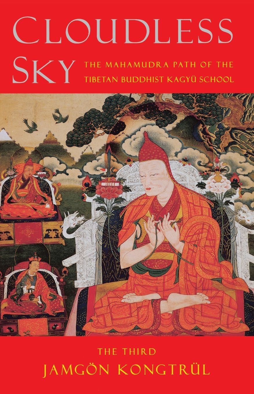 Cloudless Sky; The Mahamudra Path of the Tibetan Buddhist Kagyu School