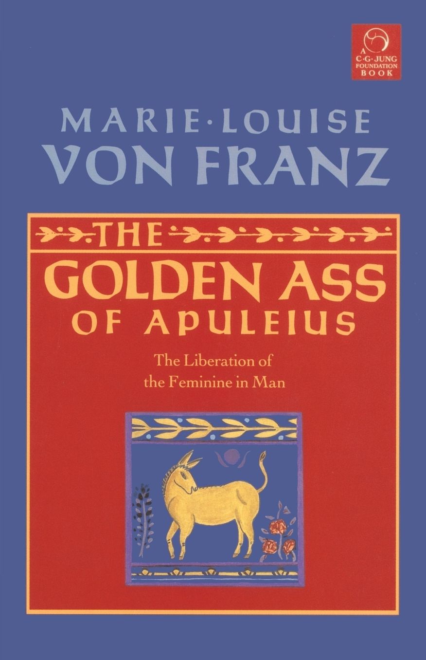 Golden Ass of Apuleius: The Liberation of the Feminine in Man