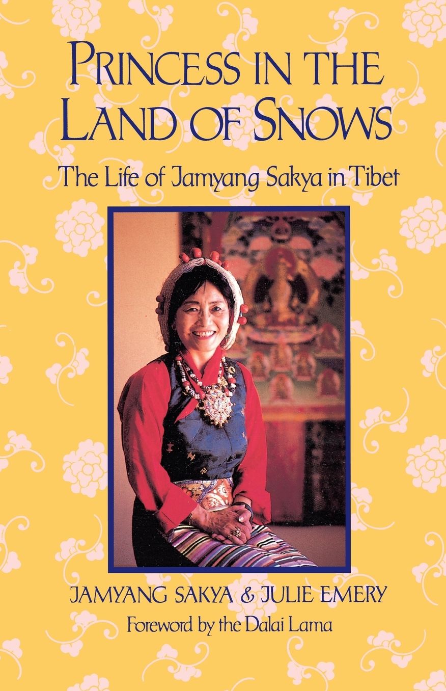 Princess in Land of Snows: The Life of Jamyang Sakya in Tibet