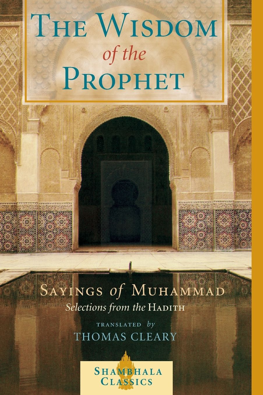 The Wisdom of the Prophet: The Sayings of Muhammad