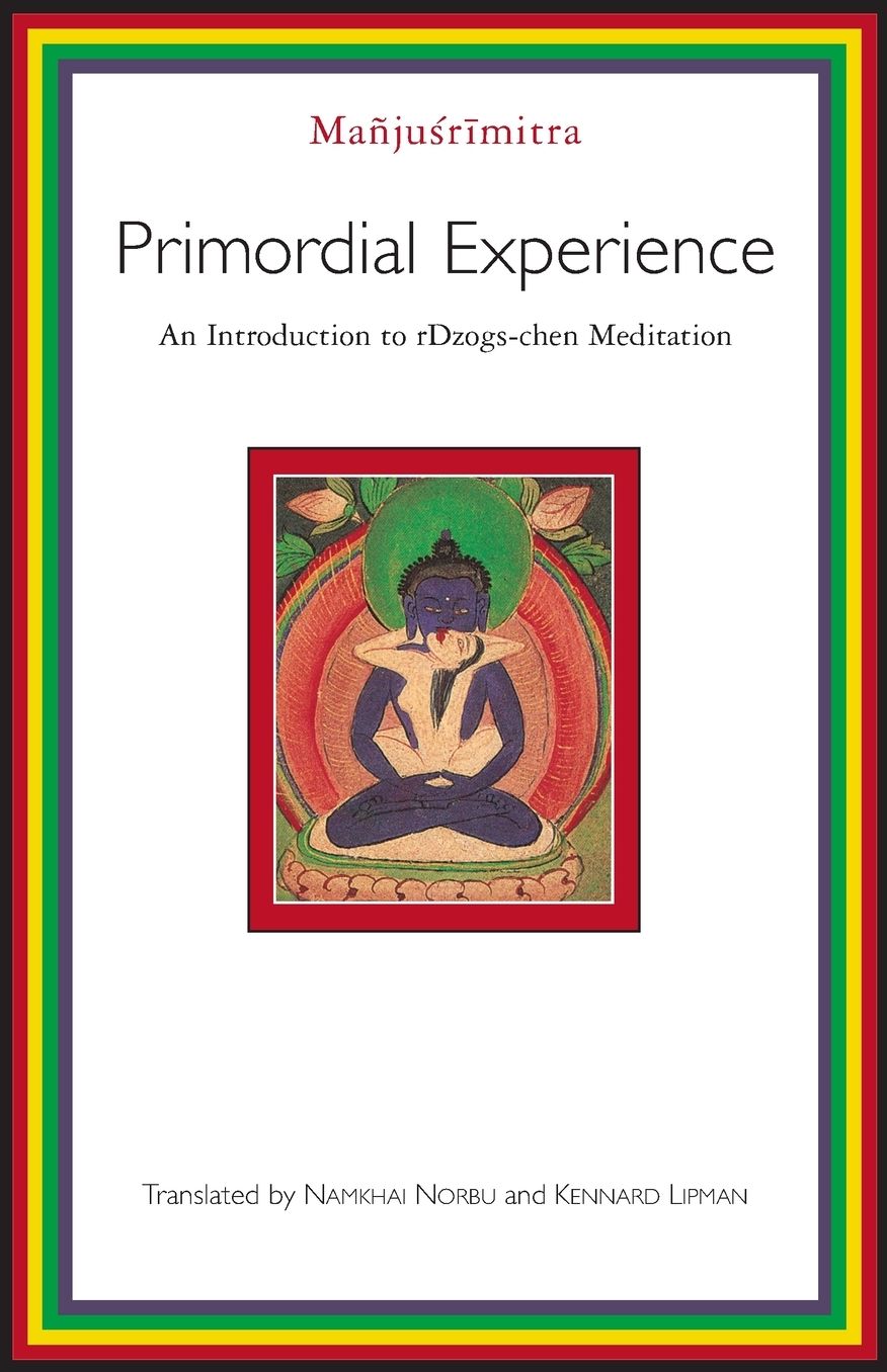 Primordial Experience: An Introduction to Dzog-chen Meditation