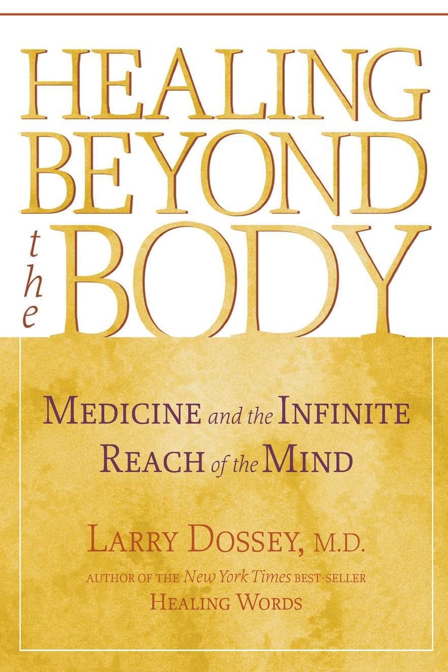 Healing Beyond the Body: Medicine and the Infinite Reach of the Mind