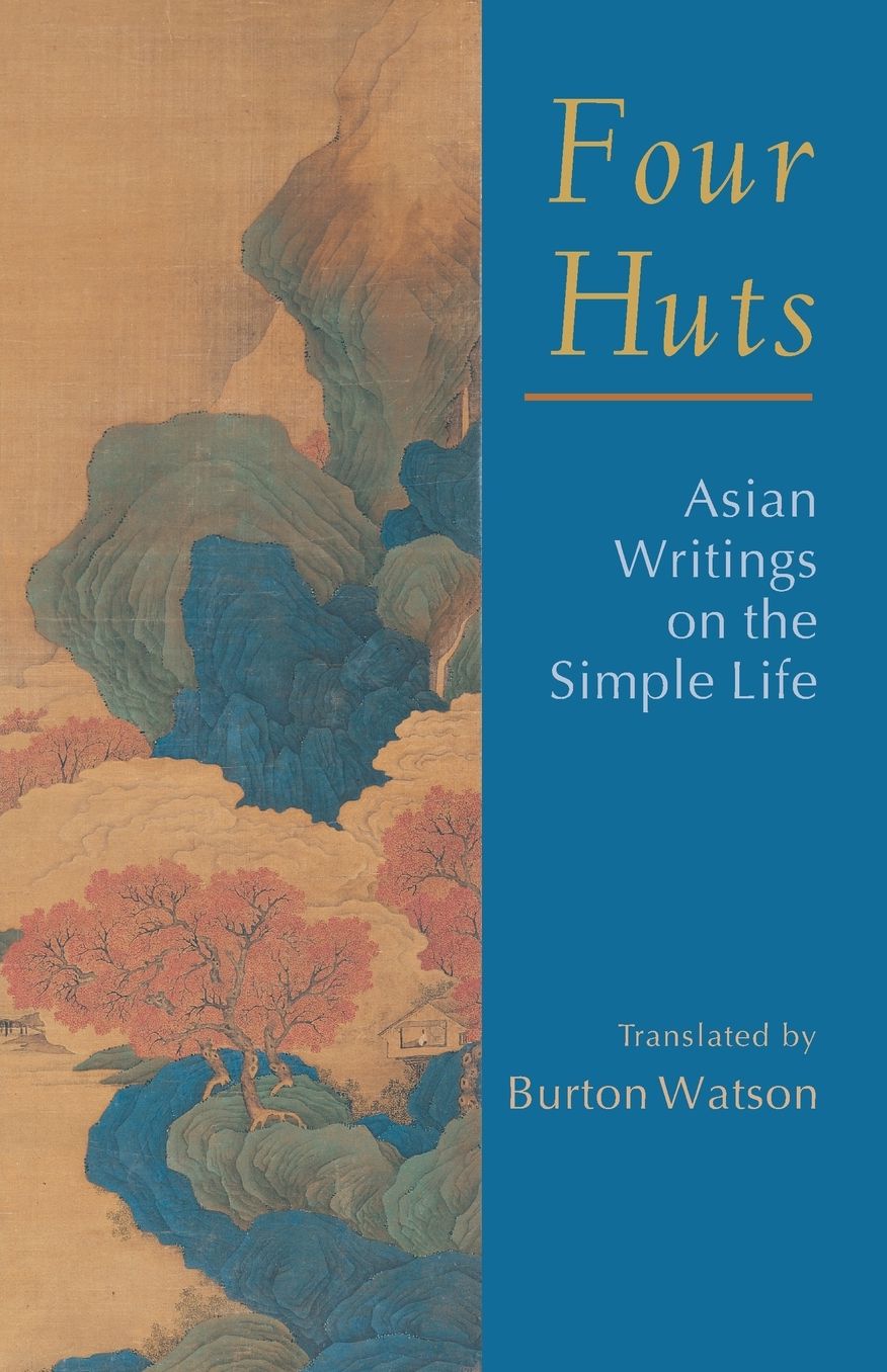 Four Huts: Asian Writings on the Simple Life