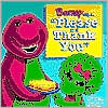 Barney Says "Please and Thank You"