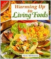 Warming up to Living Foods