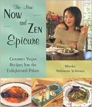 New Now and Zen Epicure: Vegan Recipes for the Enlightened Palate