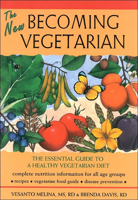 The New Becoming Vegetarian: The Essential Guide to a Healthy Vegetarian Diet