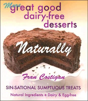 More Great, Good, Dairy-Free Desserts Naturally