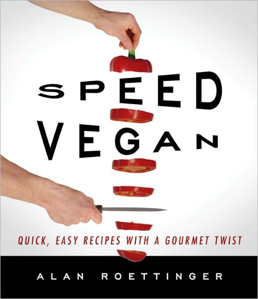 Speed Vegan: Quck, Easy Recipes with a Gourmet Twist