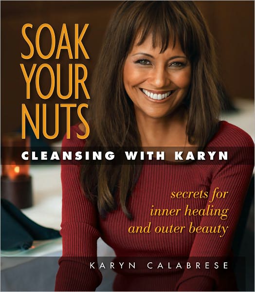 Soak your Nuts: Cleansing with Karyn