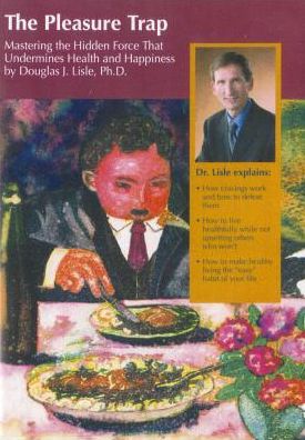 The Pleasure Trap: Mastering the Hidden Force That Undermines Health and Happiness