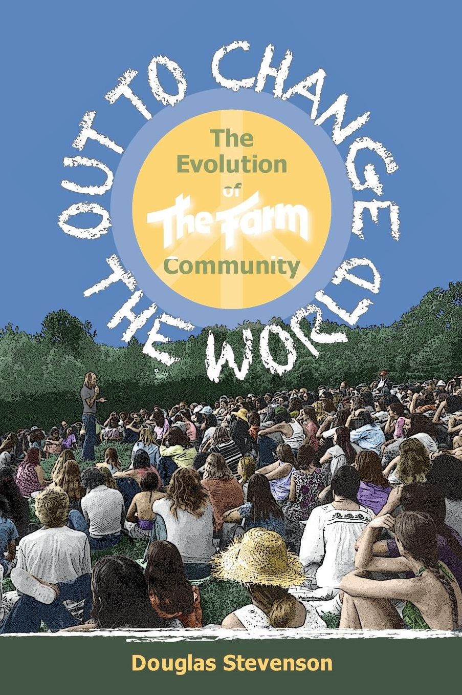 Out to Change the World: The Evolution of the Farm Community